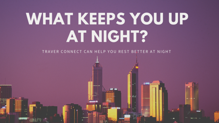 what-s-keeping-you-up-at-night-traver-connect