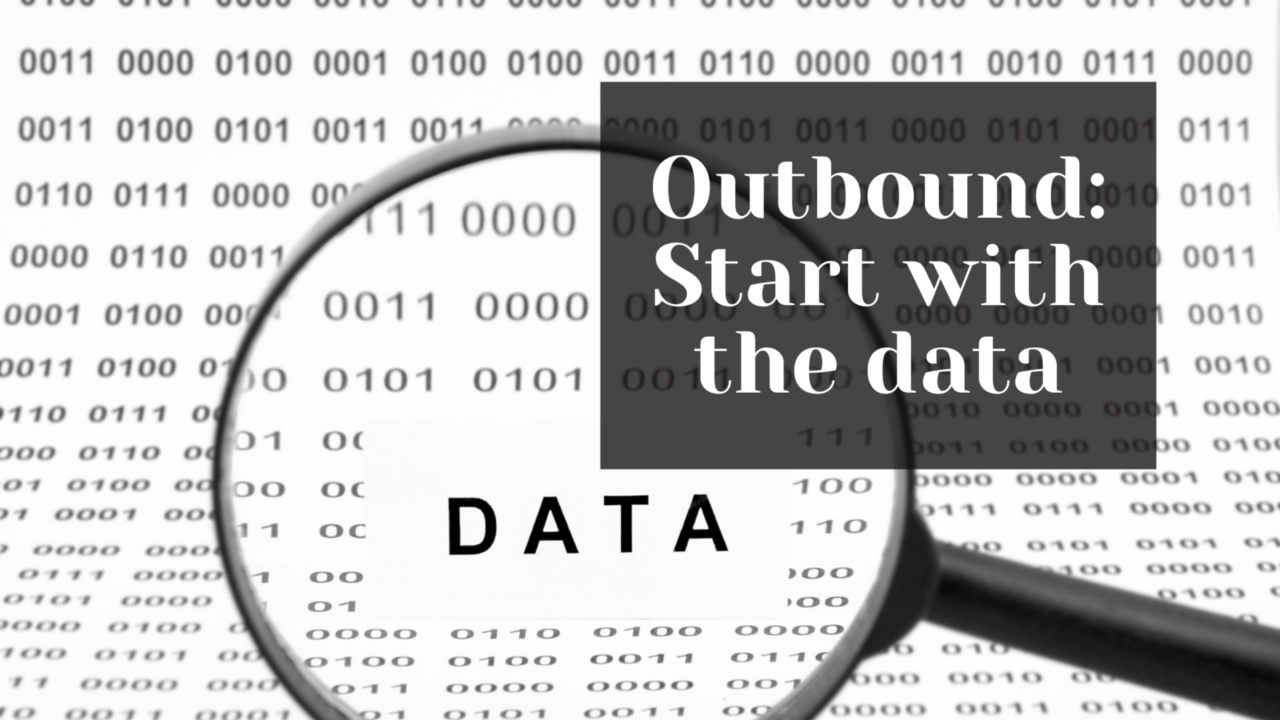 Outbound: start with the data
